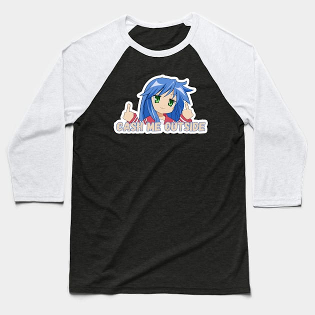 Konata Cash me Outside Baseball T-Shirt by the-Bebop